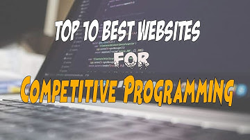 Top 10 Best Websites for Competitive Programming 2019