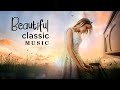 Beautiful Classic Music - Soft Peaceful Romantic Piano Love Songs - Soothing Relaxation