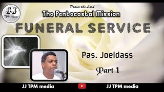 TPM | #FUNERAL SERVICE | PAS. #JOELDASS | Part 1 /3 | JJ TPM media