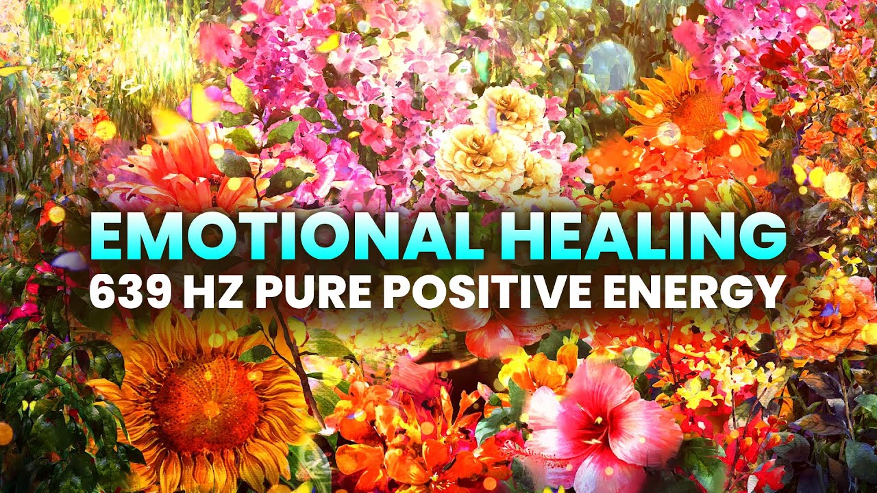 Emotional Healing     639 Hz Pure Positive Energy   Attracting Love    Inner Peace Binaural Beats
