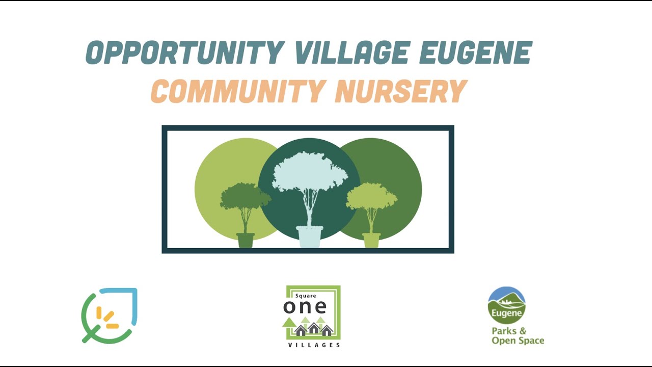Community Nursery Project at Opportunity Village Eugene YouTube