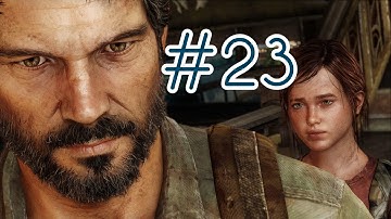 The Last of Us Walkthrough Part 23 PS3 Gameplay Let