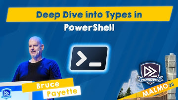 Deep Dive into Types in PowerShell - Bruce Payette - PSConfEU 2025