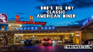 Bob's Big Boy Classic American Diner | Too Sweet Kliq Adventures
