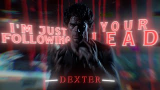 I'm Just Following Your Lead - Dexter Edit | Childish Gambino - L.E.S (Slowed+Reverb)