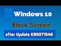 How to fix Windows 10 Black Screen after Update KB5071546