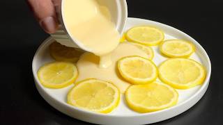 Lemon dessert in just 10 minutes! Anyone can make it! Minimal ingredients! Melts in your mouth!