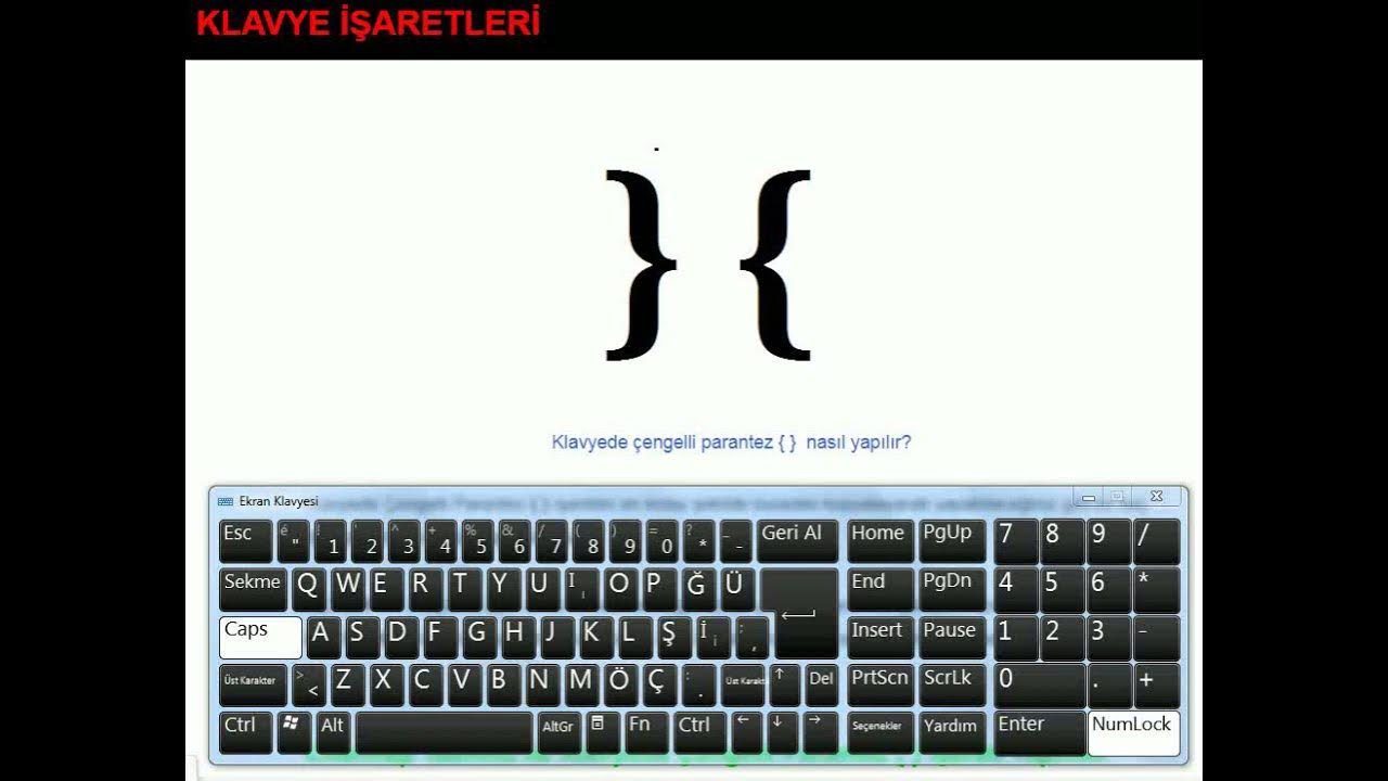 Klavyede çengelli parantez { } nasıl yapılır? How to make curly braces