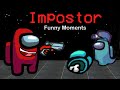 Impostor Gameplay Funny Moments | Among Us