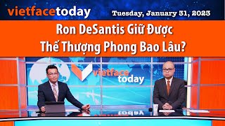 VF Today | Ron DeSantis Giữ Được Thế Thượng Phong Bao Lâu? | 01\/31\/23