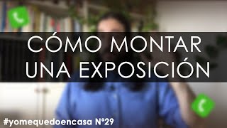 Cómo montar una exposicion paso a paso