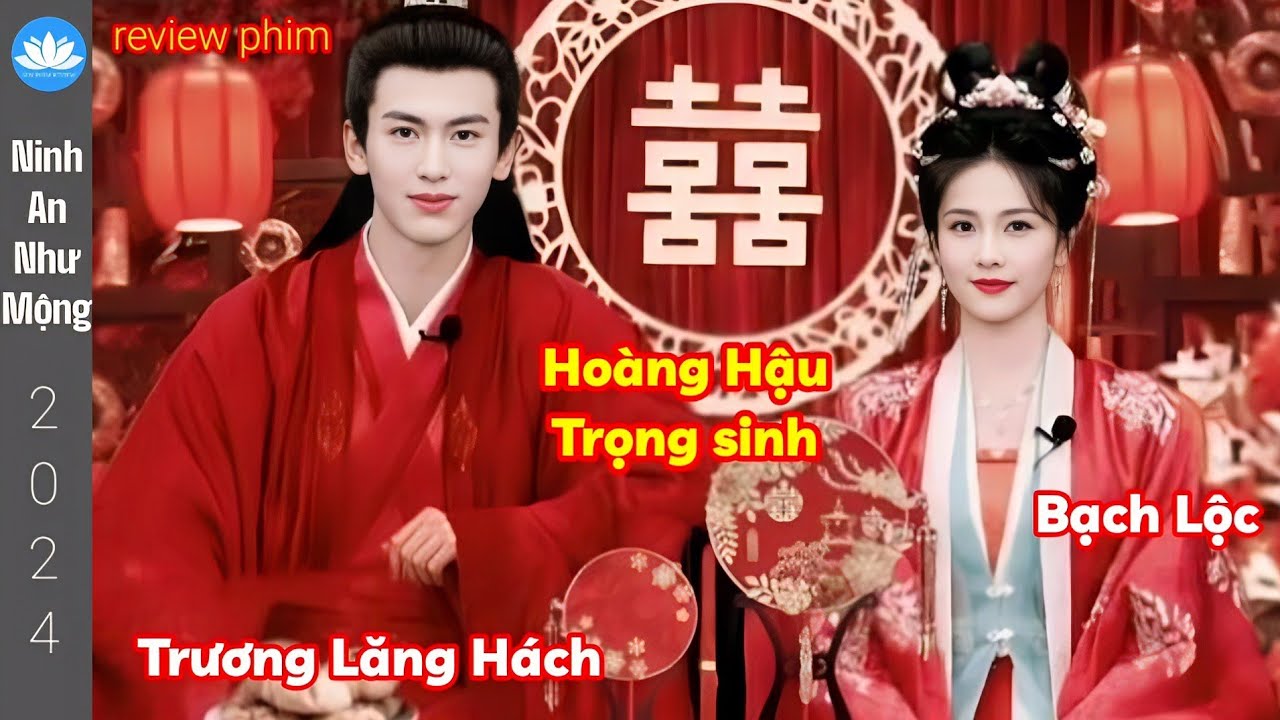 [Review Phim Bộ] Hoàng hậu xuyên không trở lại năm 18 tuổi làm lại cuộc đời | Ninh An Như Mộng