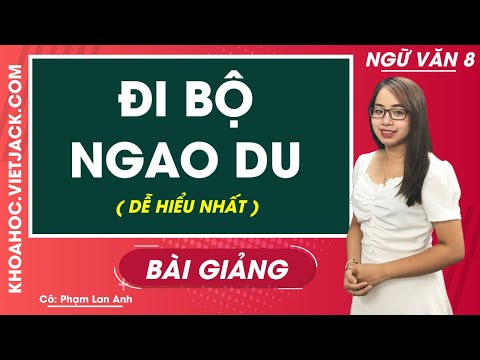 Video Đi bộ ngao du - Ngữ văn 8 - Cô Phạm Lan Anh (DỄ HIỂU... - youtube