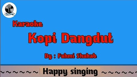 Karaoke Kopi Dangdut - Fahmi Shahab