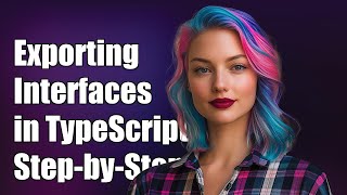 How to Export Multiple Interfaces in TypeScript: A Step-by-Step Guide