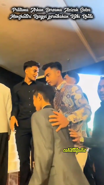 Pratama Arhan bersama Azizah salsa di pernikahan Riski Rhido #highlights #viral #trending #fyp #pssi