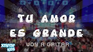 Video thumbnail of "Xtreme Kids | "Tu Amor Es Grande" | Voy A Gritar (Álbum)"