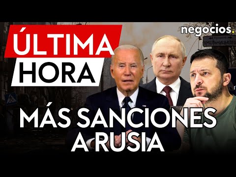&Uacute;LTIMA HORA | Biden impulsar&aacute; nuevas sanciones a Rusia y una nueva ayuda a Ucrania