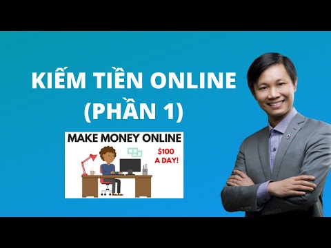 Khóa học kiếm tiền Online, kiếm tiền từ Internet 2020 (phần 1)