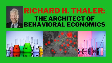 Richard H. Thaler: The Architect of Behavioral Economics