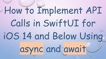How to Implement API Calls in SwiftUI for iOS 14 and Below Using async and await