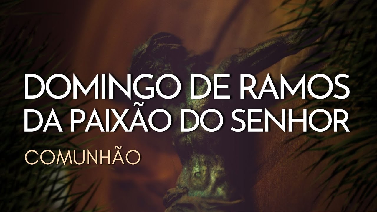 DOMINGO DE RAMOS | Comunhão #RepertorioLiturgico