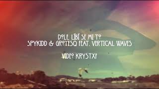 SPYKIDD & GROTESQ - DOLE, LÍBÍ SE MI TO FT. VERTICAL WAVES video @krystxf