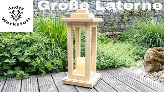 Laterne aus Weißbuche für die Terrasse oder den Garten by Andys Werkstatt 23,189 views 1 year ago 21 minutes