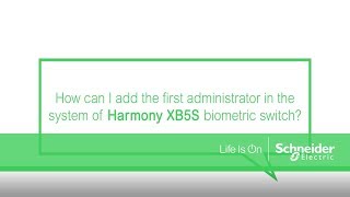 How to start the Harmony XB5S biometric switch | Schneider Electric Support