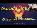 Garuda Linux. La Distro Arch india, que la amas o la odias...