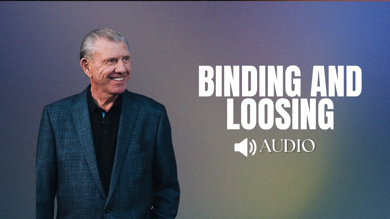 Binding and Loosing #1 | Audio Sermon by Mark T. Barclay
