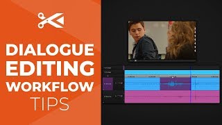 Dialogue Editing Tips & Tricks
