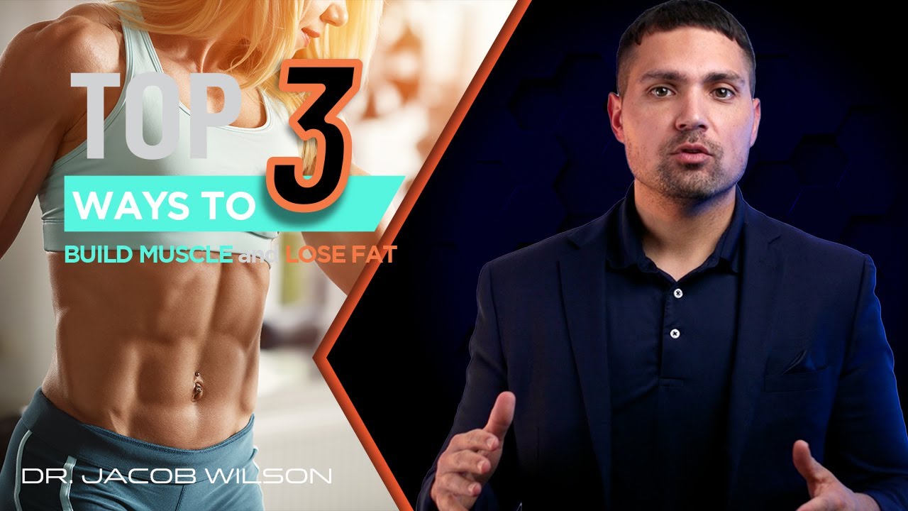 Top 3 Ways To...Gain Muscle and Lose Fat at the Same Time - YouTube