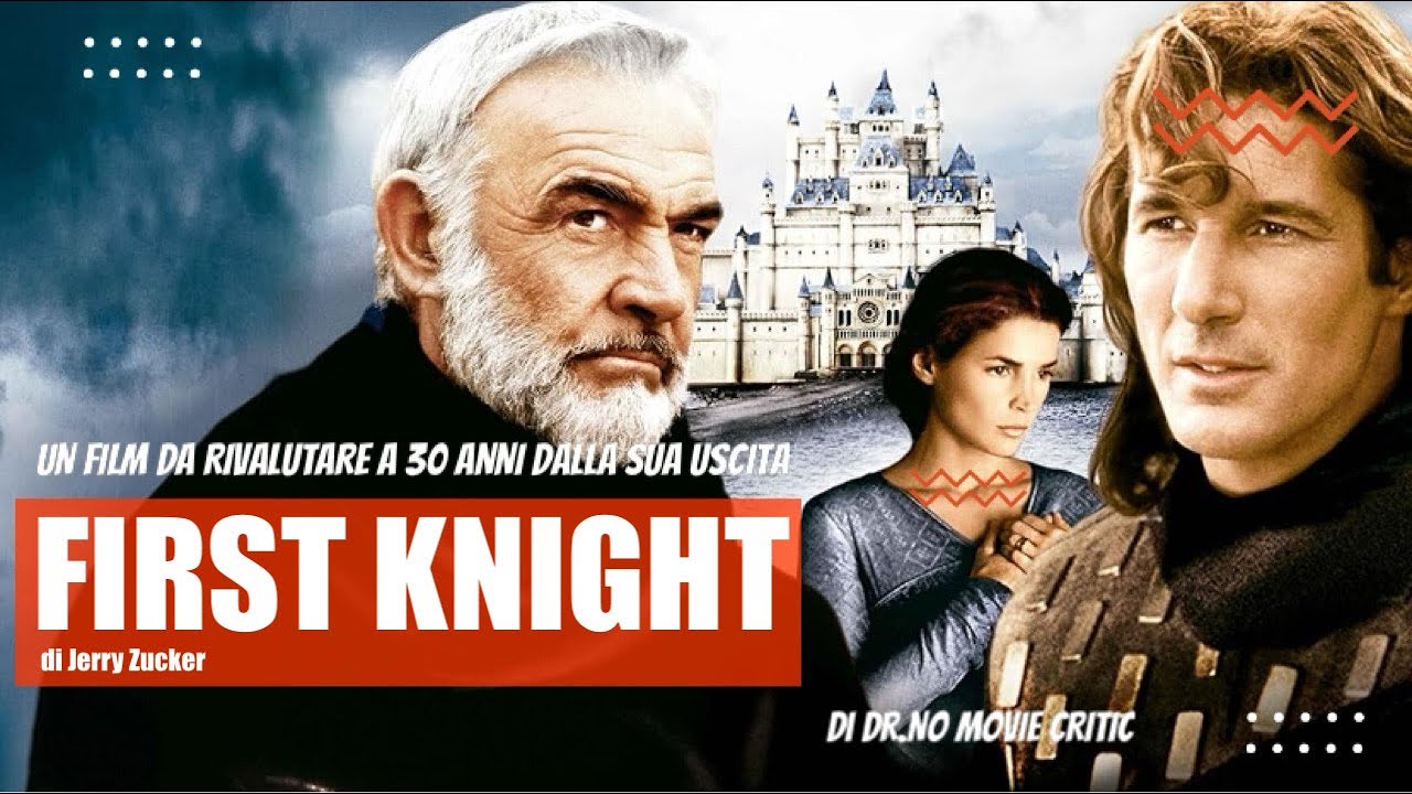 #65. RIVALUTIAMO UN FILM DOPO 30 ANNI: FIRST KNIGHT | di Dr.No | [2025]