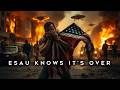 Esau Knows It S Over