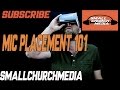 How to Mic Placement | For Better Sound | Small Church Media