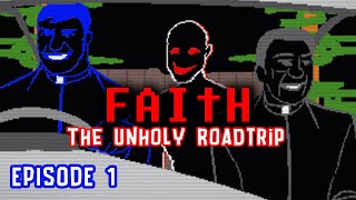THE UNHOLY ROADTRIP Episode 1 | Written by ChatGPT | Faith: The Unholy Trinity
