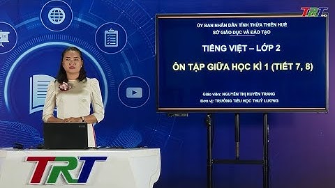 Tiếng Việt lớp 2 (KNTTVCS)- Ôn tập giữa học kỳ 1 - Tiết 7, 8