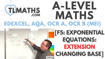 A-Level Maths: F5-05 [Exponential Equations: EXTENSION Changing Base]