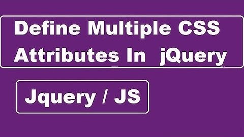 How To Define Multiple CSS Attributes In JQuery