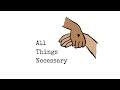 All Things Necessary: an Intro