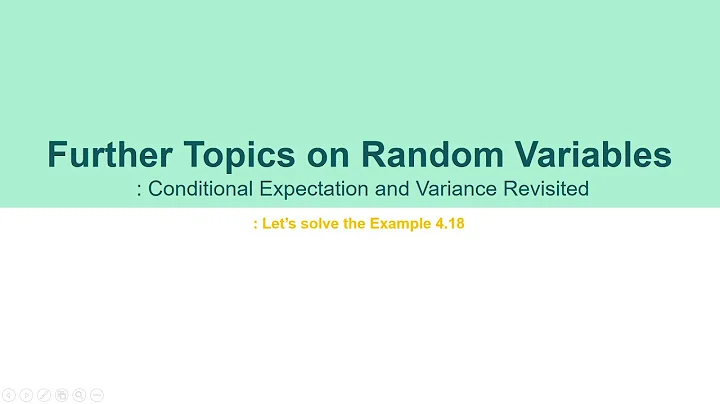 8. Further Topics on Random Variables: Conditional Expectation and Variance Revisited