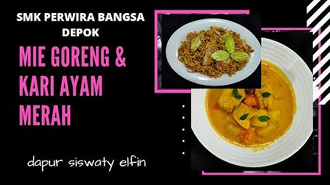 Resep Mie Goreng & Kari Ayam Merah SMK PERWIRA BANGSA, DEPOK