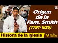 Origen de la Fam. Smith (1797-1820) / Historia de la Iglesia / Noé Correa