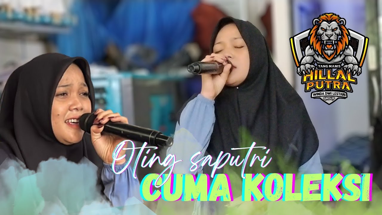 CUMA KOLEKSI || OTING SAFITRI || HILLAL PUTRA || EDISI LATIHAN