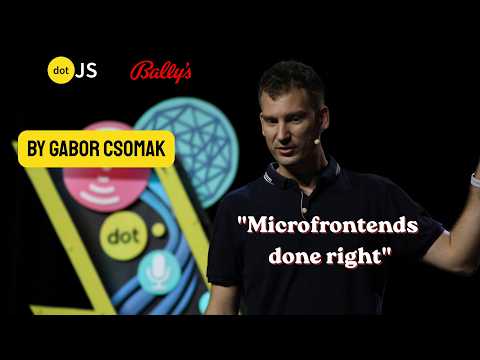 Microfrontends done right - Gabor Csomak - Bally’s Intralot - dotJS 2026