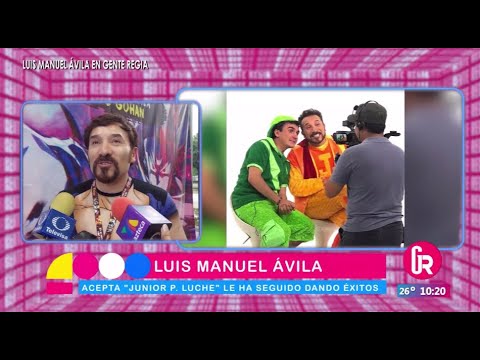 Luis Manuel Ávila acepta que "Junior P. Luche" le sigue dando éxitos