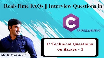 C Technical Questions on Arrays | C Interview Questions | C Real Time FAQs | Government Exams