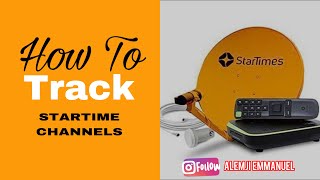 Easy way to track / Install Startimes channels Easy way to track / Install Startimes channels