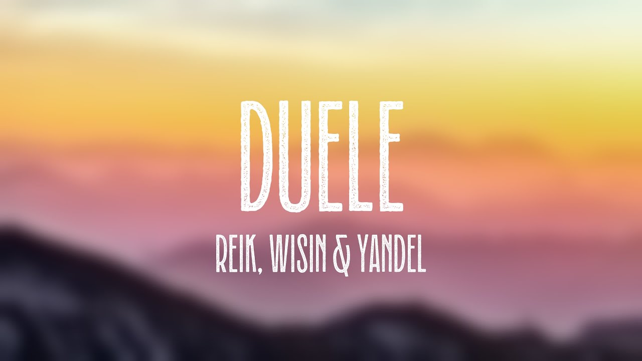 Duele - Reik, Wisin & Yandel [Lyrics Video] - YouTube